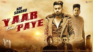 Yaar Bol Paye  Nav Sandhu Official Video  Sukh Brar  Youngistan  Latest Punjabi Songs 2018 [upl. by Julina]