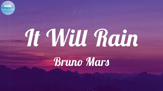 Bruno Mars  It Will Rain Lyrics  If I lose you baby [upl. by Hayikat]