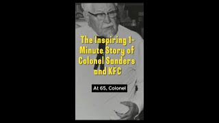 The Inspiring 1Minute Story of Colonel Sanders and KFC ColonelSanders NeverGiveUP Inspiration [upl. by Alinoel]