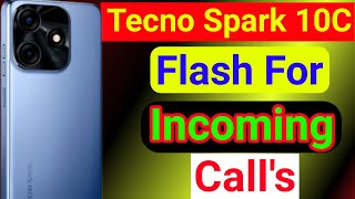 How to enable Flash For Call in Tecno Spark 10cFlash ko kaisy on krey Call k liey [upl. by Weinert]