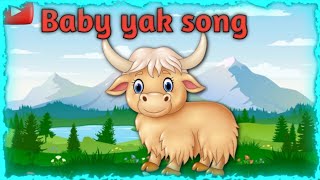 Baby yak song for kids  kids video  nursery rhymes [upl. by Keeler]