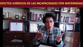 Efectos Jurídicos de las Incapacidades por Maternidad [upl. by Mohamed]