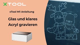 xTool M1 Anleitung Glas und klares Acryl gravieren [upl. by Aynosal]