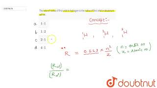 The ratio of radius of first orbit in hydrogen to the radius of first orbit in deuterium will be [upl. by Aiceled472]