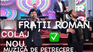 ✅MUZICĂ DE PETRECERE 🇹🇩Colaj Frații Roman ❌melodii alese [upl. by Babita]