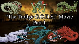 “The Trollge GODS” Movie part 1 [upl. by Lavud]