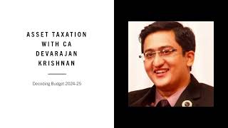 Asset Taxation with CA Devarajan Krishnan Ep 1 Decoding Union Budget 202425 [upl. by Adan46]