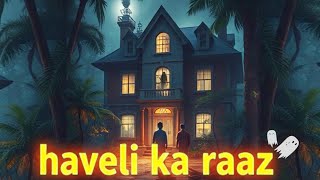 👹 HAVELI KA RAAZ 🧟  HORRAR STORY  UNSUNI KAHANI  SCARYWORLD [upl. by Haroldson]