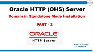 OHS Standalone and Collocated mode Create Domain of OHS Http server in Standalone Mode  Part 2 [upl. by Reizarf]