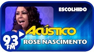 Rose Nascimento  ESCOLHIDO  Acústico 93  AO VIVO  Janeiro de 2014 [upl. by Corabella]