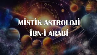 MİSTİK ASTROLOJİ I MUHYİDDİN İBNİ ARABİ [upl. by Iolenta691]