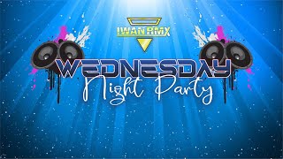 WEDNESDAY NIGHT PARTY  LIVE DJ BREAKBEAT REMIX 2024 WITH IWAN RMX [upl. by Parnell]