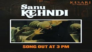 Sanu Kehndi Kesari New Song released Kesari Latest Song सानू केहन्दी सांग केसरी अक्षय कुमार [upl. by Valery]