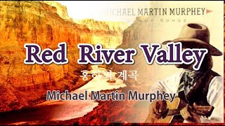 Red River Valley by Michael Martin Murphey Lyrics  홍하의 계곡마이클 마틴 머피가사올드팝송추억의 팝송 [upl. by Yoshiko]