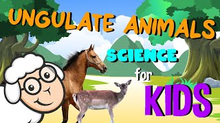 Ungulate or Hoofed Animals  Science for Kids [upl. by Aridni]