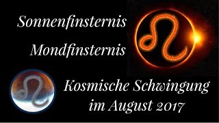 Sonnenfinsternis und Kosmische Schwingung im August 2017 [upl. by O'Conner953]