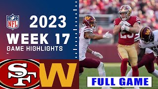 San Francisco 49ers vs Washington Commanders Week 17 FULL GAME  NFL Highlights Today [upl. by Corin]