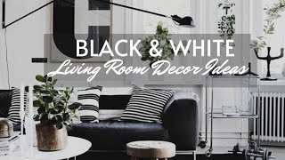 BLACK amp WHITE LIVING ROOM DECOR IDEAS [upl. by Abra272]