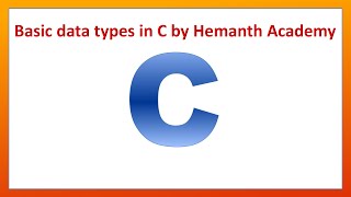 4 Basic datatypes in C by Hemanth Academy [upl. by Fisher262]