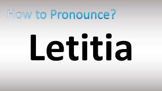 How to Pronounce Letitia [upl. by Annaiel993]