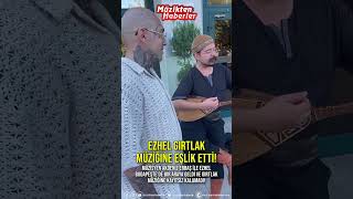 EZHEL GIRTLAK MÜZİĞİNE EŞLİK ETTİ Akdeniz Erbaş ile bir araya geldi [upl. by Tneciv]