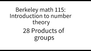 Introduction to number theory lecture 28 Products of groups [upl. by Cutcheon270]