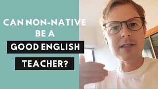 Can a nonnative be a good English teacher [upl. by Davey851]