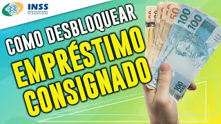 EMPRÉSTIMO CONSIGNADO NO INSS  Aprenda a desbloquear [upl. by Bej]