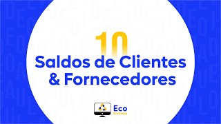 10  Saldos de Clientes e Fornecedores [upl. by Kampmeier]