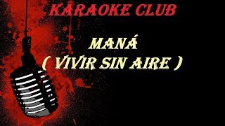 MANÁ  VIVIR SIN AIRE  KARAOKE [upl. by Grishilde592]