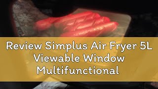 Review Simplus Air Fryer 5L Viewable Window Multifunctional Airfryer Oil Free Non Stick [upl. by Yusem452]