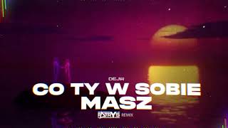 DEJW  Co Ty w sobie masz Patryś Remix [upl. by Raina]