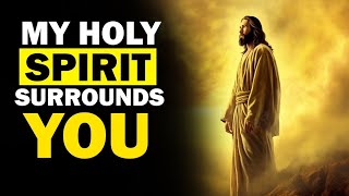 My holy spirit surround you Gods message for me today prophetic word ✝️God Message Today [upl. by Earahs]