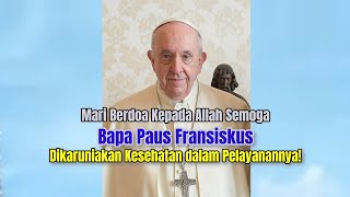 Prayer for Pope Francis to be Granted Health in His Ministry  Bringing World Peace [upl. by Assilanna]