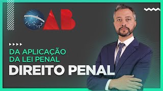 Direito Penal para OAB  Aula 2 Da Aplicação da Lei Penal  Curso completo 2024 [upl. by Nesline]