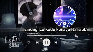 Zindagi CH Kade koi aye na rabba sad lofi song alonesad 💔🎶😔 [upl. by Vento]