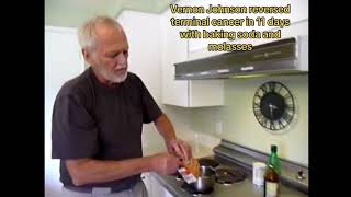 Vernon Johnson reversed Terminal Cancer in 11 days with Baking Soda and Molasses [upl. by Lananna]