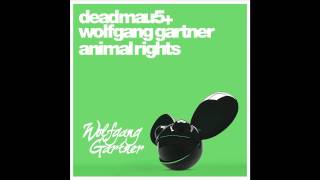 deadmau5 amp Wolfgang Gartner  Animal Rights [upl. by Memberg]