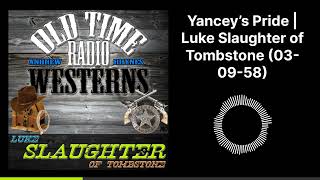 Yancey’s Pride  Luke Slaughter of Tombstone 030958 [upl. by Lletnahc]