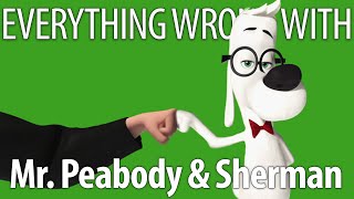 Everything Wrong With Mr Peabody amp Sherman in 19 Minutes or Less [upl. by Sprung373]