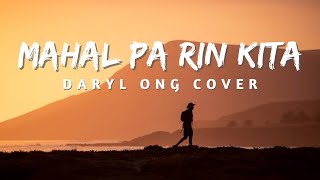 MAHAL PA RIN KITA LYRICS  DARYL ONG COVER [upl. by Solracnauj]