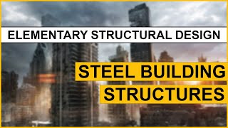 Structural Steel Design Types of Steel Building Structures [upl. by Barina]