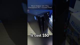 Beat Saber On The Cheapest PC I Could Find [upl. by Francene395]