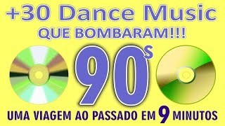 30 DANCE MUSIC que BOMBARAM nos Anos 90 Parte 02 Back to the 90s Tudo em 9 Minutos [upl. by Janiuszck761]