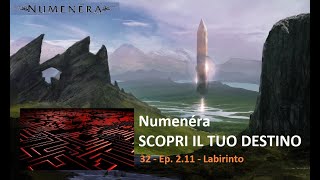 Numenéra  Scopri il tuo Destino  32  Ep 211  Labirinto [upl. by Charissa]