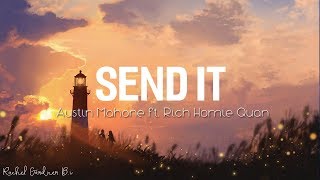 Send It Lyric  Austin Mahone ft Rich Homie Quan [upl. by Navonoj]