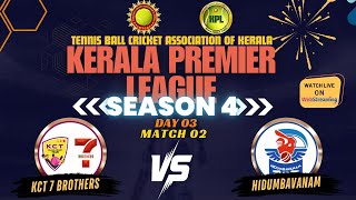 KCT 7 BROTHERS VS HIDUMBAVANAM  DAY03 MATCH 02  KERALA PREMIER LEAGUE SEASON 4  2024 [upl. by Talbot]