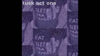 Tusk Act One  Quintinomial [upl. by Eiroc]