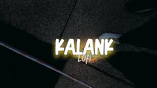 Kalank slowed reverb  lofi slowedandreverb arjitsingh [upl. by Curkell]