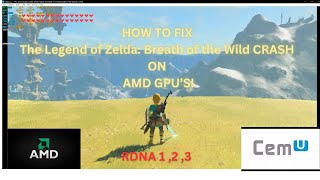 How To Fix Zelda Breath of the Wild Crash On AMD GPUS RX 5000 6000 amp 7000 CEMU 22 [upl. by Attenor212]